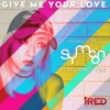 Give Me Your Love - Single (feat. Koz) - Single