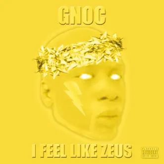 I Feel Like Zeus - Single by GNOC album reviews, ratings, credits