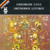 Gheorghe Cucu (Orthodox Liturgy)