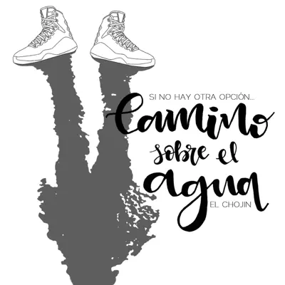 Camino Sobre el Agua (feat. Lion Sitté & LetyArt) - Single - El Chojín