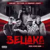 Bellaka (feat. El Swagger & Goofy) - Single album lyrics, reviews, download