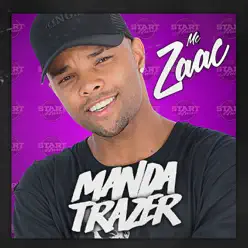 Manda Trazer - Single - MC Zaac Manda Trazer - Single - MC Zaac