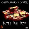 'Bout Dat Doe (feat. Cortez) - Single album lyrics, reviews, download