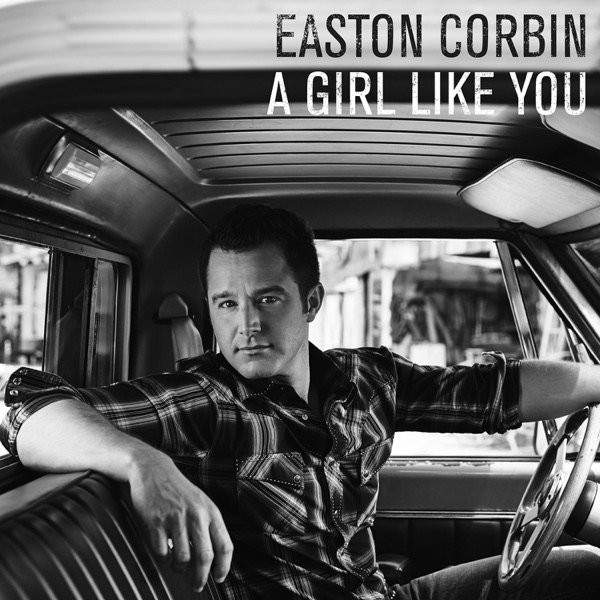 A Girl Like You by Easton Corbin on MônFM