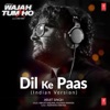 Dil Ke Paas (Indian Version by Arijit Singh) - Single