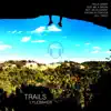 Trails - EP album lyrics, reviews, download