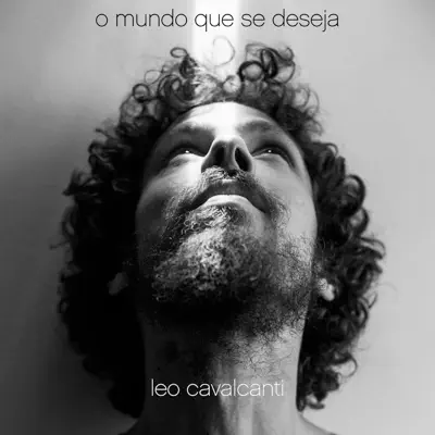 O Mundo Que Se Deseja (feat. Juanito El Cantor) - Single - Leo Cavalcanti