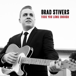 Brad Stivers - Took Yourself Long Enough
