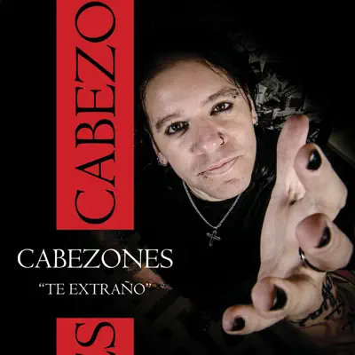 Te Extraño - Single - Cabezones