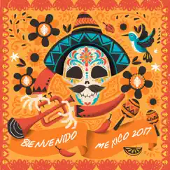 Bienvenido México 2017 by Various Artists album reviews, ratings, credits