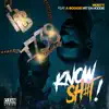 Know Sh#t! (feat. A Boogie wit da Hoodie) - Single album lyrics, reviews, download