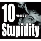 Stupidity - Too Bad