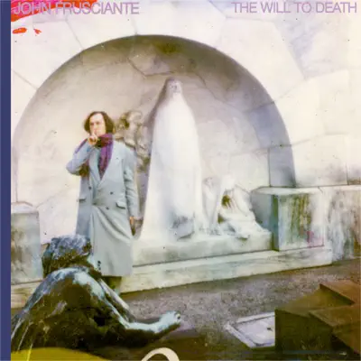 The Will to Death - John Frusciante