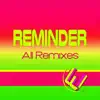 Reminder (All Remixes) - Single album lyrics, reviews, download