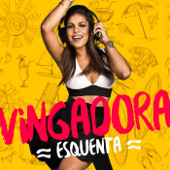 Esquenta - Vingadora