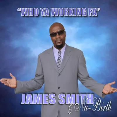 Who Ya Working Fa - Single - James Smith