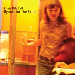 Hymns for the Exiled - Anais Mitchell