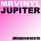 Jupiter (DubDreaD Remix) - Mr. Vinyl lyrics