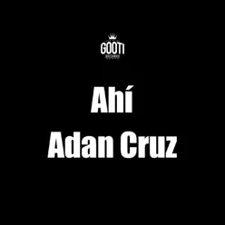 Ahí - Single - Adan Cruz