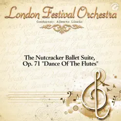The Nutcracker Ballet Suite, Op. 71 "Dance Of The Flutes" - Single (with Alberto Lizzio) - EP - London Festival Orchestra The Nutcracker Ballet Suite, Op. 71 "Dance Of The Flutes" - Single (with Alberto Lizzio) - EP - London Festival Orchestra