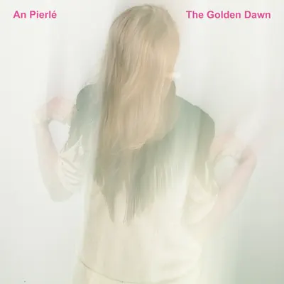 The Golden Dawn - Single - An Pierlé