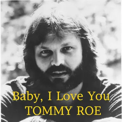 Baby I Love You - Single - Tommy Roe