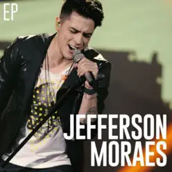 Jefferson Moraes (Ao Vivo) - EP - Jefferson Moraes