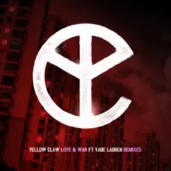 Love & War (feat. Yade Lauren) [Remixes] - EP - Yellow Claw