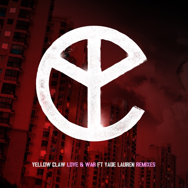 Love & War (feat. Yade Lauren) [Remixes] - EP - Yellow Claw