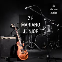 Zé Mariano Júnior - Zé Mariano Júnior