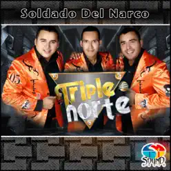 Soldado Del Narco - Triple Norte
