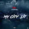 My City Lit (feat. Mista Maeham, Sippizone, Reefa Rei, Kash da Kid & Dutch Rugar) - Single album lyrics, reviews, download