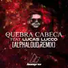 Quebra Cabeça (feat. Lucas Lucco) [Alphaloud Remix] - Single album lyrics, reviews, download