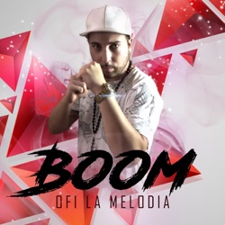 Ofi La Melodia - BOOM
