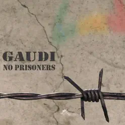 No Prisoners - Gaudí No Prisoners - Gaudí