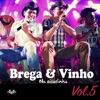 Forrozão Brega E Vinho - Brega E Vinho Chegou