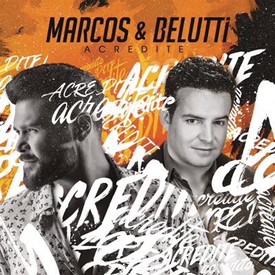 Acredite - Marcos e Belutti