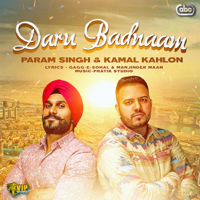 Param Singh & Kamal Kahlon - Daru Badnaam (with Pratik Studio) artwork