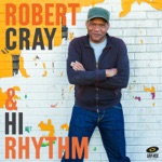 Robert Cray & Hi Rhythm - The Same Love That Made Me Laugh