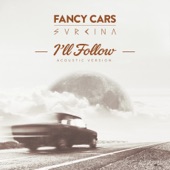 Fancy Cars - I'll Follow