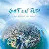 Stream & download Get on Top (feat. Nuelle) - Single