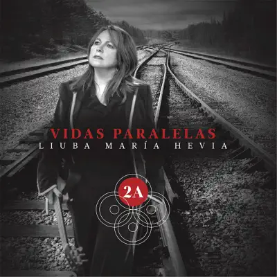 Vidas Paralelas (2A) - Liuba María Hevia