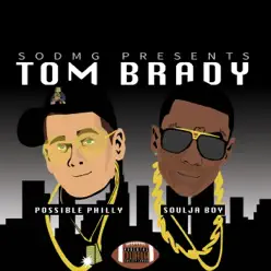 Tom Brady - Single - Soulja Boy Tell Em Tom Brady - Single - Soulja Boy Tell Em