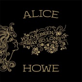 Alice Howe - Make a Fool Out of Me