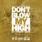 Don't Blow My High (feat. A.D, Chrishon & Gryme) - DJ TalkSick lyrics
