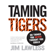 Jim Lawless - Taming Tigers: Do Things You Never Thought You Could (Unabridged)
