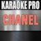 Chanel (Originally Performed by Frank Ocean) - Karaoke Pro lyrics