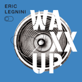 Waxx Up - Eric Legnini