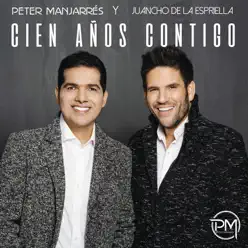 Cien Años Contigo (feat. Juancho de la Espriella) - Single - Peter Manjarres Cien Años Contigo (feat. Juancho de la Espriella) - Single - Peter Manjarres