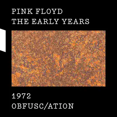 The Early Years 1972 OBFUSC/ATION - Pink Floyd